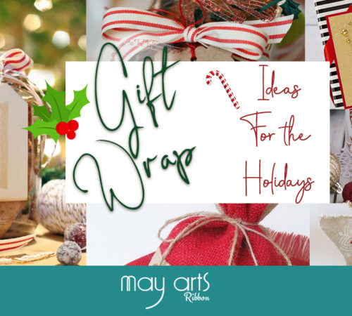 Gift Wrap Ideas for Christmas with May Arts Ribbon