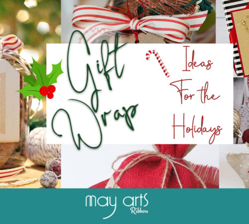 Gift Wrapping Ribbon Ideas and Inspiration - May Arts Ribbons