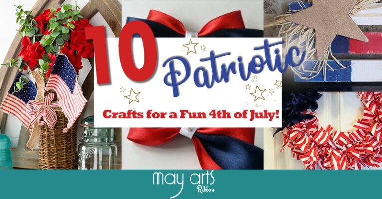 Patriotic DIY Ideas May Arts Ribbon